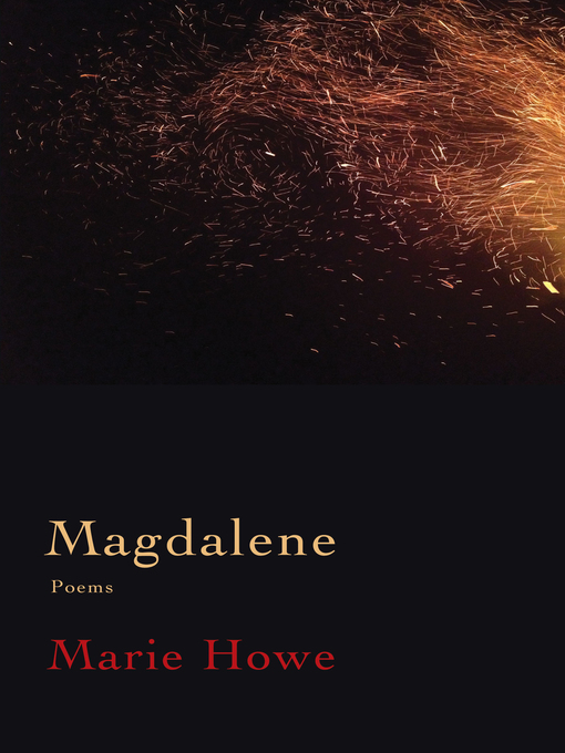 Title details for Magdalene by Marie Howe - Wait list